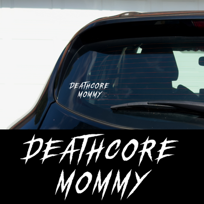 Deathcore Mommy Metal Vinyl Car Multipurpose Decal 7" x 4"