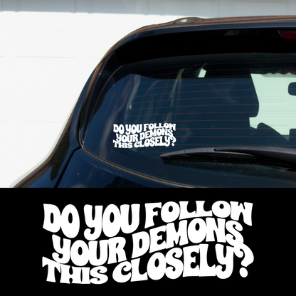 Do you follow your Demons this closely? Vinyl Car Multipurpose Decal