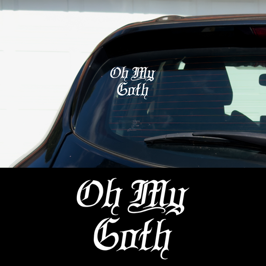 Oh My Goth Vinyl Car Multipurpose Decal