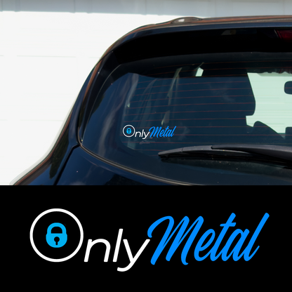 "Only Metal" 6.5" Vinyl Car Multipurpose Decal