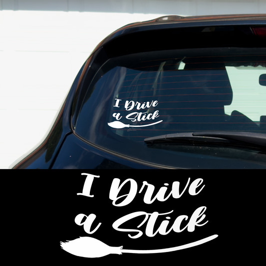 I drive a stick 6"x3" Vinyl Car Multipurpose Decal