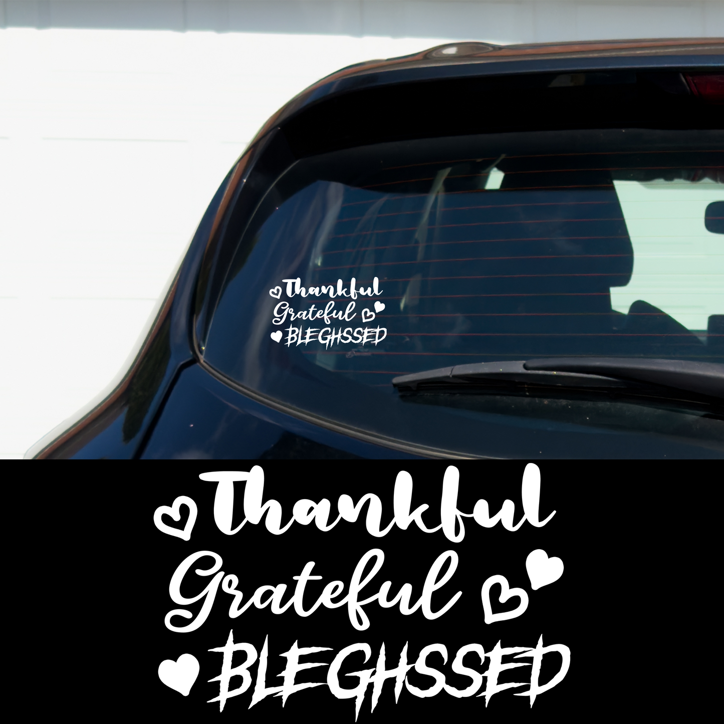 Thankful Grateful Bleghssed Metal Vinyl Car Multipurpose Decal