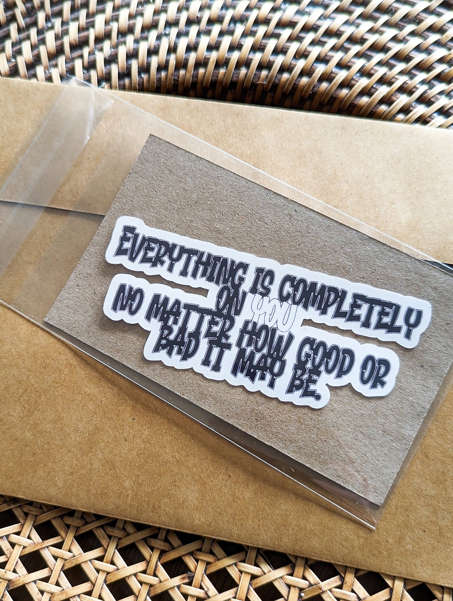 Everything is Completely on YOU No Matter How Good or Bad it May Be Inspirational Sticker Motivation Mindfulness Glossy Durable