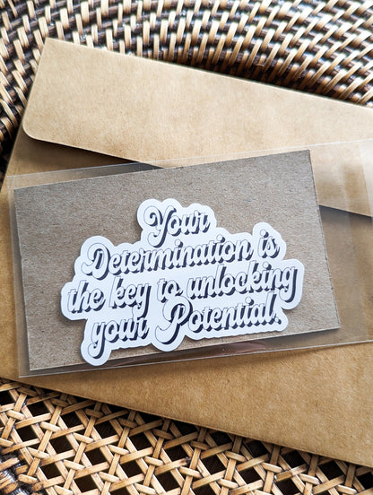 Your Determination is the Key to Unlocking your Potential Inspirational Stickers Motivation Mind Over Matter Mindfulness Glossy Durable