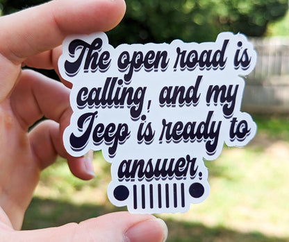 The Open Road is Calling, and my Jeep is Ready to Answer Adventure Jeep Life Sticker Decal Vinyl Durable Glossy